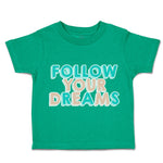 Toddler Clothes Follow Your Dreams A Toddler Shirt Baby Clothes Cotton