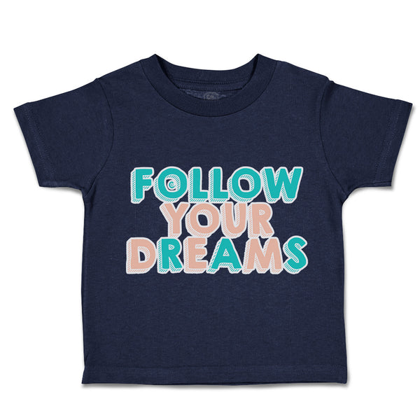 Toddler Clothes Follow Your Dreams A Toddler Shirt Baby Clothes Cotton