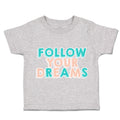 Toddler Clothes Follow Your Dreams A Toddler Shirt Baby Clothes Cotton