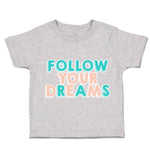 Toddler Clothes Follow Your Dreams A Toddler Shirt Baby Clothes Cotton