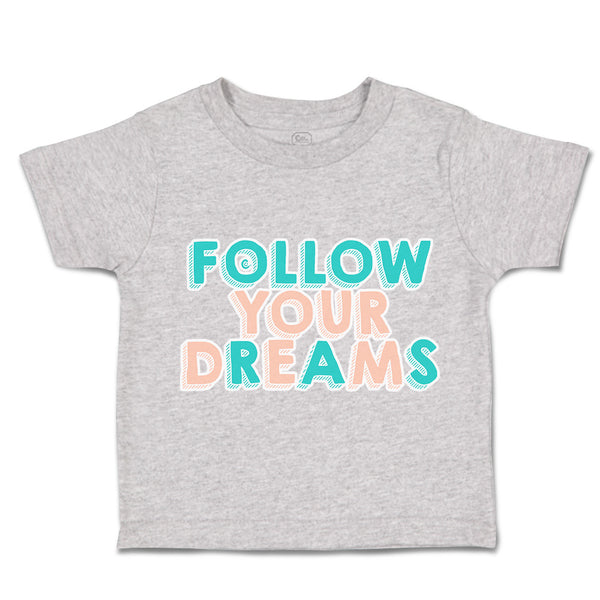 Toddler Clothes Follow Your Dreams A Toddler Shirt Baby Clothes Cotton