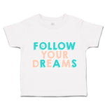 Toddler Clothes Follow Your Dreams A Toddler Shirt Baby Clothes Cotton