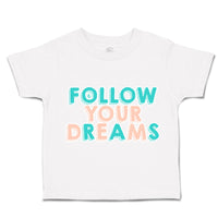 Toddler Clothes Follow Your Dreams A Toddler Shirt Baby Clothes Cotton