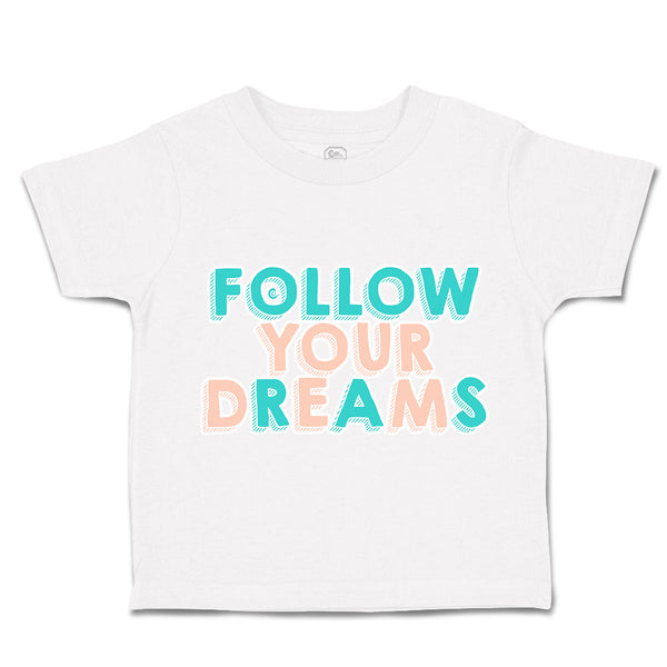 Toddler Clothes Follow Your Dreams A Toddler Shirt Baby Clothes Cotton