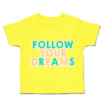 Toddler Clothes Follow Your Dreams A Toddler Shirt Baby Clothes Cotton