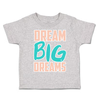 Dream Big Dreams