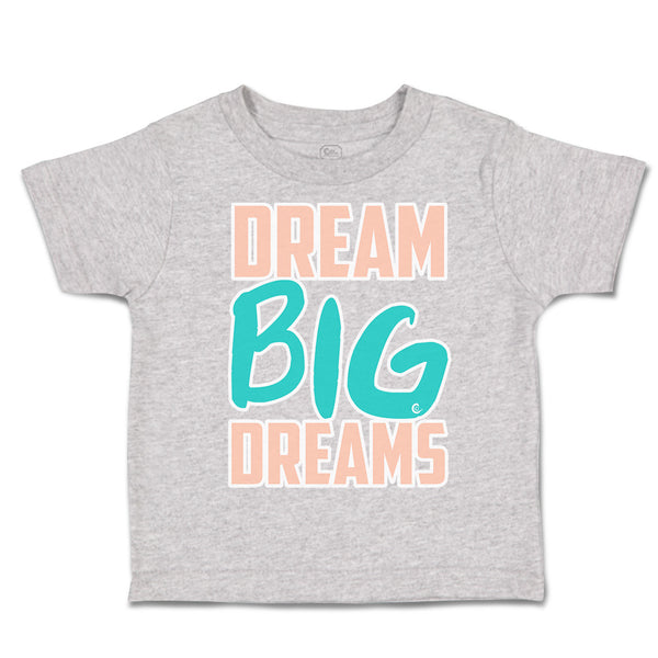 Dream Big Dreams