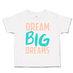 Toddler Clothes Dream Big Dreams Toddler Shirt Baby Clothes Cotton