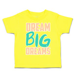 Toddler Clothes Dream Big Dreams Toddler Shirt Baby Clothes Cotton