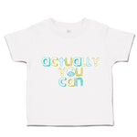 Toddler Clothes Actually You Can Toddler Shirt Baby Clothes Cotton