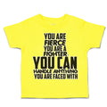 Toddler Clothes Fierce Fighter Handle Anything Faced with Toddler Shirt Cotton