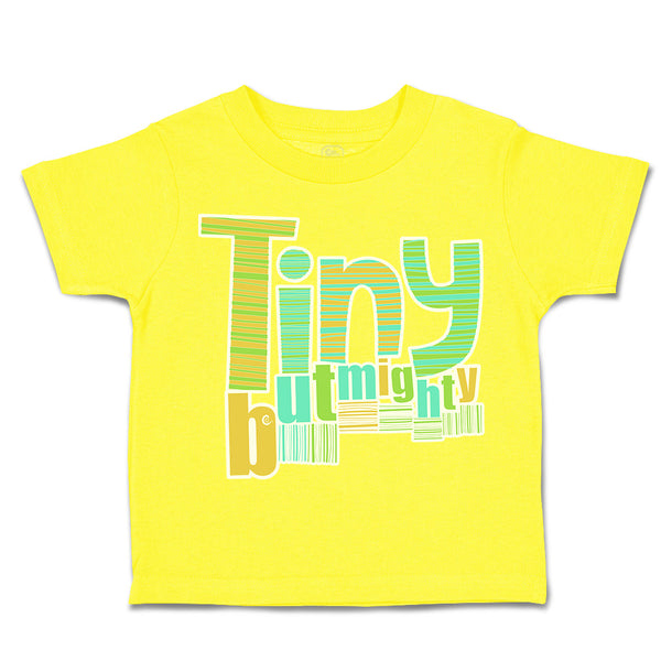 Toddler Clothes Tiny but Mighty Toddler Shirt Baby Clothes Cotton