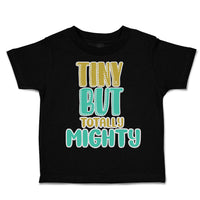 Tiny but Totally Mighty