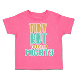 Toddler Clothes Tiny but Totally Mighty Toddler Shirt Baby Clothes Cotton