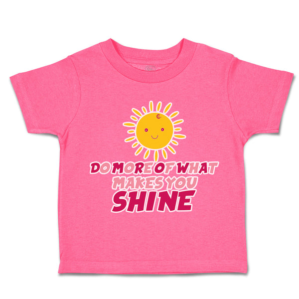 Toddler Clothes Do More of What Makes You Shine Sun Toddler Shirt Cotton