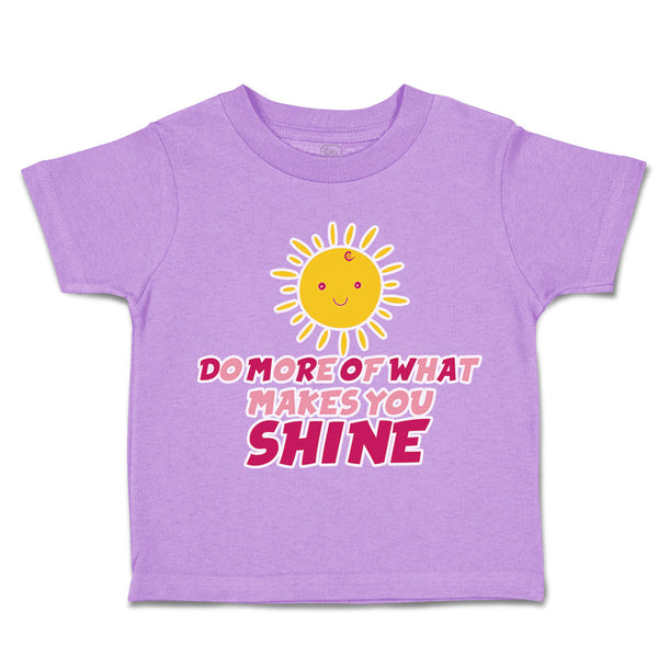 Toddler Clothes Do More of What Makes You Shine Sun Toddler Shirt Cotton