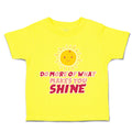 Toddler Clothes Do More of What Makes You Shine Sun Toddler Shirt Cotton