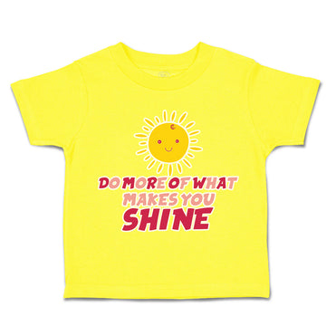 Toddler Clothes Do More of What Makes You Shine Sun Toddler Shirt Cotton