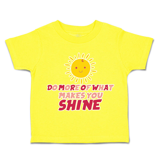 Toddler Clothes Do More of What Makes You Shine Sun Toddler Shirt Cotton