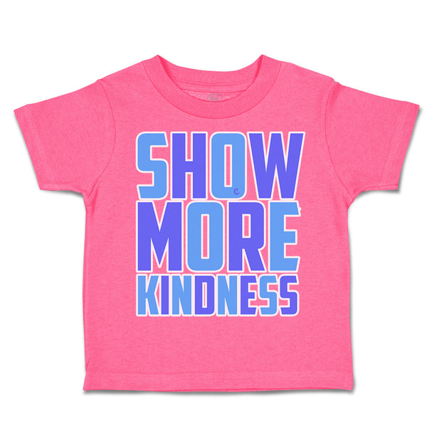 Toddler Clothes Show More Kindness Toddler Shirt Baby Clothes Cotton