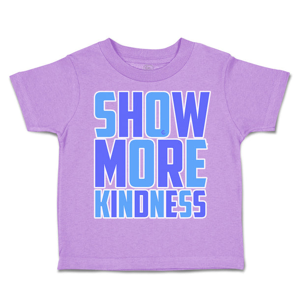 Toddler Clothes Show More Kindness Toddler Shirt Baby Clothes Cotton