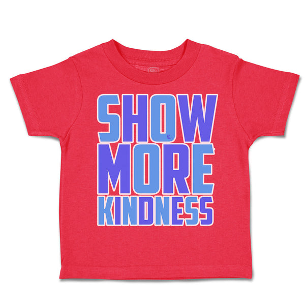 Toddler Clothes Show More Kindness Toddler Shirt Baby Clothes Cotton