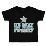 Toddler Clothes It Is Okay Not to Feel Twinkly Star Toddler Shirt Cotton