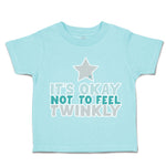 Toddler Clothes It Is Okay Not to Feel Twinkly Star Toddler Shirt Cotton