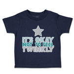 Toddler Clothes It Is Okay Not to Feel Twinkly Star Toddler Shirt Cotton