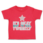 Toddler Clothes It Is Okay Not to Feel Twinkly Star Toddler Shirt Cotton