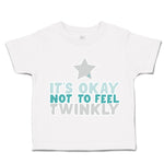 Toddler Clothes It Is Okay Not to Feel Twinkly Star Toddler Shirt Cotton