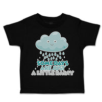 Toddler Clothes Some Days Are Just A Little Rainy Toddler Shirt Cotton