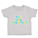 Toddler Clothes You Are Important Toddler Shirt Baby Clothes Cotton