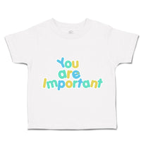 Toddler Clothes You Are Important Toddler Shirt Baby Clothes Cotton