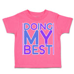 Toddler Clothes Doing My Best Toddler Shirt Baby Clothes Cotton