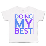 Toddler Clothes Doing My Best Toddler Shirt Baby Clothes Cotton