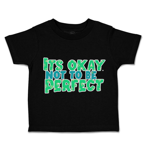 Toddler Clothes Its Okay Not to Be Perfect Toddler Shirt Baby Clothes Cotton