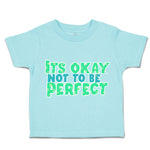 Toddler Clothes Its Okay Not to Be Perfect Toddler Shirt Baby Clothes Cotton