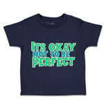 Toddler Clothes Its Okay Not to Be Perfect Toddler Shirt Baby Clothes Cotton