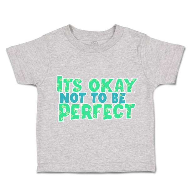 Toddler Clothes Its Okay Not to Be Perfect Toddler Shirt Baby Clothes Cotton