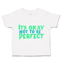 Toddler Clothes Its Okay Not to Be Perfect Toddler Shirt Baby Clothes Cotton