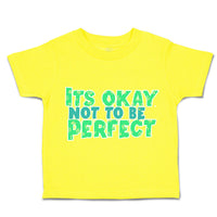 Toddler Clothes Its Okay Not to Be Perfect Toddler Shirt Baby Clothes Cotton