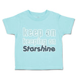 Toddler Clothes Keep on Keeping on Star Shine Toddler Shirt Baby Clothes Cotton