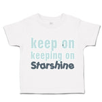 Toddler Clothes Keep on Keeping on Star Shine Toddler Shirt Baby Clothes Cotton