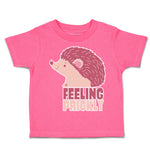 Toddler Clothes Feeling Prickly Porcupine Toddler Shirt Baby Clothes Cotton