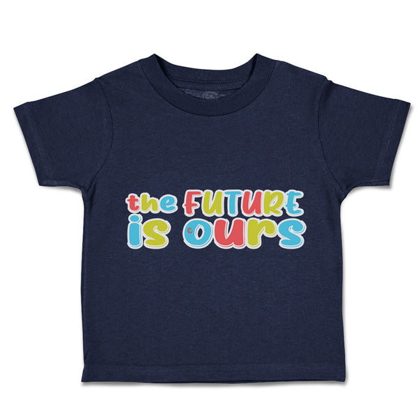 Toddler Clothes The Future Is Ours Toddler Shirt Baby Clothes Cotton