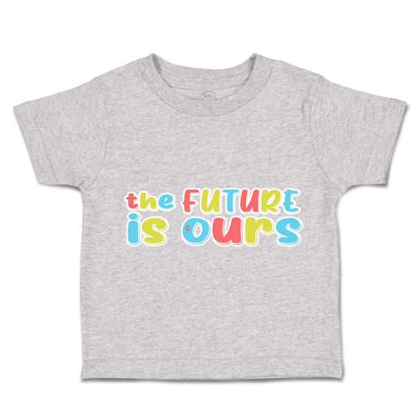 Toddler Clothes The Future Is Ours Toddler Shirt Baby Clothes Cotton