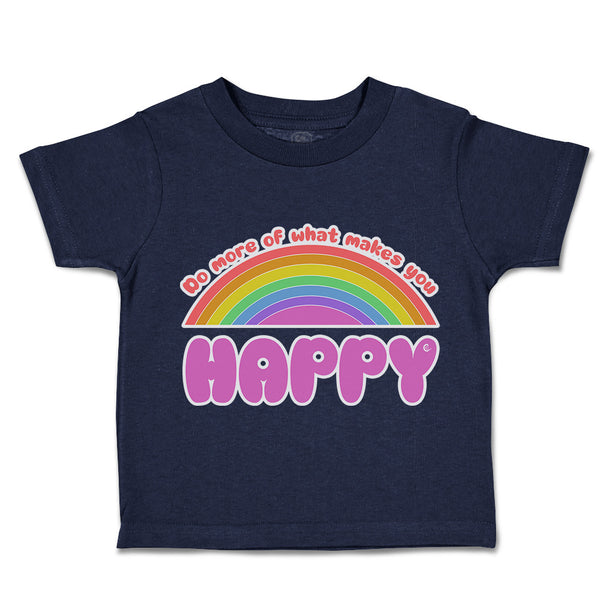 Toddler Clothes Do More of What Makes You Happy Rainbow Toddler Shirt Cotton