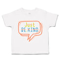 Toddler Clothes Just Be Kind Toddler Shirt Baby Clothes Cotton