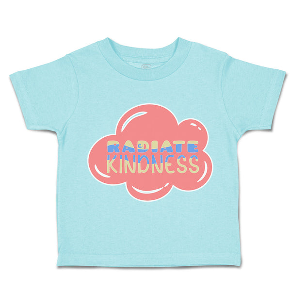 Toddler Clothes Radiate Kindness Toddler Shirt Baby Clothes Cotton